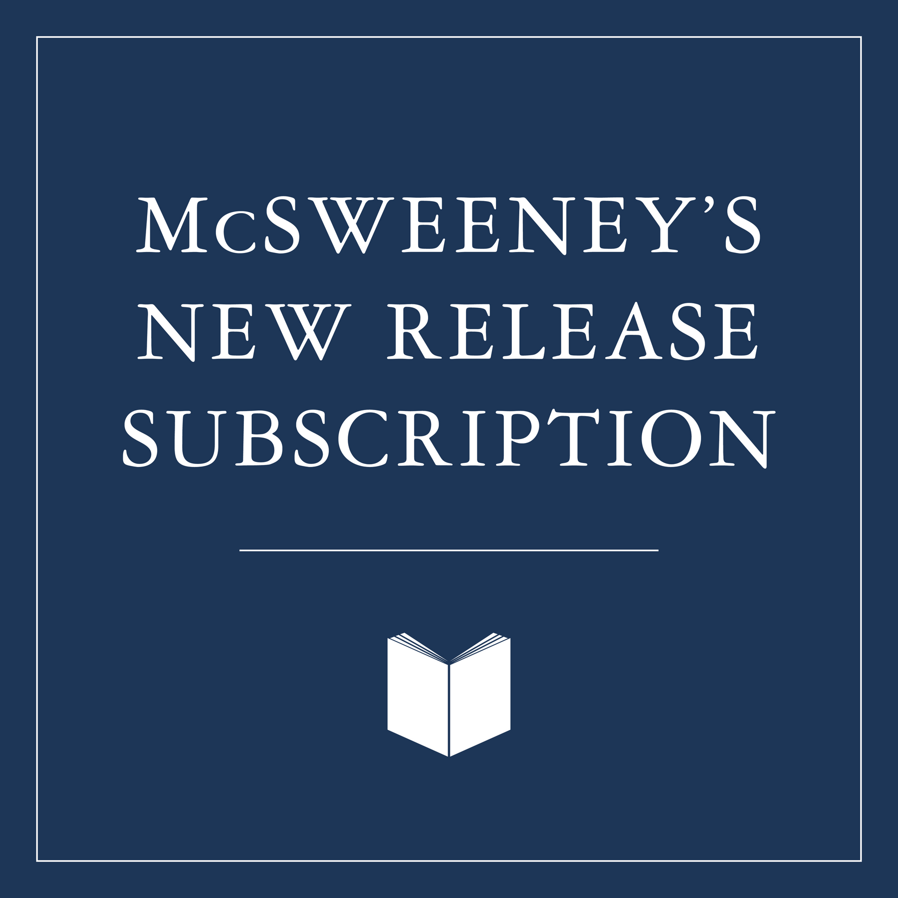 McSweeney's New Release Subscription - The McSweeney's Store